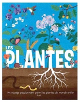 Les plantes : un voyage passionnant parmi les plantes du monde entier - Annabel Griffin