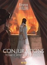 Conjurations. Vol. 2. Héritière de l'empire - Bleuenn Guillou