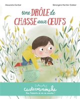 Une drôle de chasse aux oeufs - Alexandra Garibal