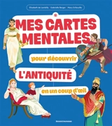 Mes cartes mentales pour découvrir l'Antiquité en un coup d'oeil - Elisabeth de Lambilly