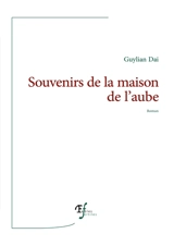 Souvenirs de la maison de l'aube - Guylian Dai