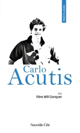 Prier 15 jours avec Carlo Acutis - Will Conquer