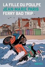 La fille du Poulpe. Vol. 8. Ferry bad trip - Jean-Marie Paris