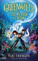 Greenwild. Vol. 2. La cité au-delà de l'océan - Pari Thomson