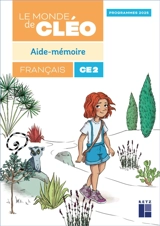 Le monde de Cléo, français CE2 : aide-mémoire : programmes 2025 - Antoine Fetet