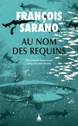 Au nom des requins : documentaire - François Sarano