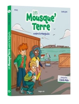 Les Mousque'Terre. Vol. 1. Les Mousque'Terre contre le Margoulin : enquête à Saint-Malo - Pog