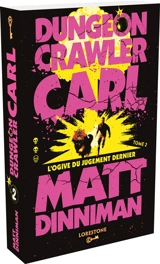 Dungeon crawler Carl. Vol. 2. L'ogive du jugement dernier - Matt Dinniman