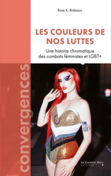 Les couleurs de nos luttes : une histoire chromatique des combats féministes et LGBT+ - Kévin Bideaux