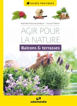 Agir pour la nature : balcons & terrasses - Mathilde Planchat-Lévêque