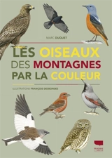 Les oiseaux des montagnes par la couleur - Marc Duquet