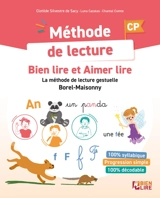 Bien lire et aimer lire : la méthode de lecture gestuelle Borel-Maisonny. Méthode de lecture : CP - Clotilde Silvestre de Sacy
