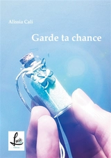 Garde ta chance - Alissia Cali