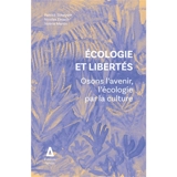 Ecologie et liberté : osons l'avenir, l'écologie par la culture - Patrick Scheyder