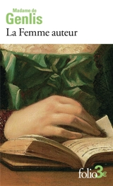 La femme auteur - Stéphanie-Félicité Du Crest comtesse de Genlis