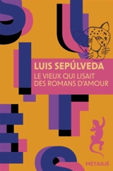 Le vieux qui lisait des romans d'amour - Luis Sepulveda