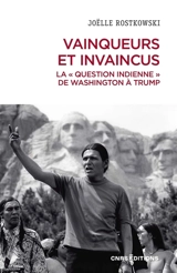 Vainqueurs et invaincus : la question indienne de Washington à Trump - Joëlle Rostkowski