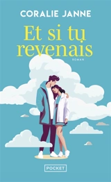 Et si tu revenais - Coralie Janne
