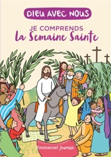 Dieu avec nous : je comprends la semaine sainte - Aldric de Bizemont