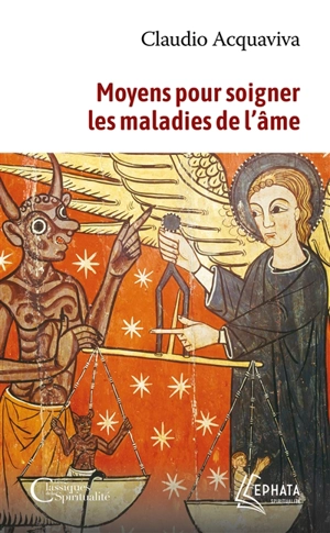 Moyens pour soigner les maladies de l'âme - Claudio Acquaviva