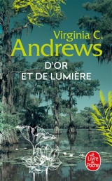 La famille Landry. Vol. 3. D'or et de lumière - Virginia C. Andrews TM