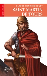 Petite vie de saint Martin de Tours - Claude-Henri Rocquet
