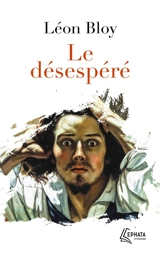 Le désespéré - Léon Bloy