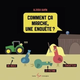 Comment ça marche, une enquête ? - Olivier Dupin