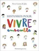 Histoires pour vivre ensemble - Pierre Gemme