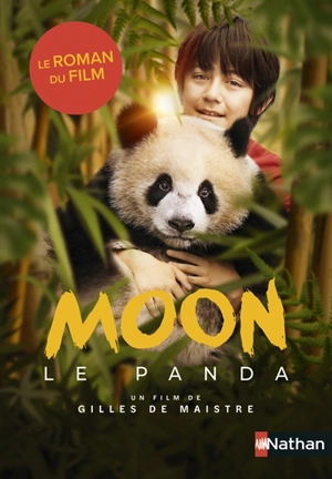 Moon le panda : le roman du film - Christelle Chatel
