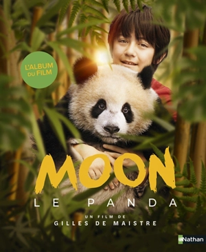 Moon le panda : l'album du film - Gilles de Maistre