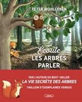 Ecoute les arbres parler : à la découverte de la forêt - Peter Wohlleben