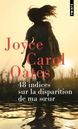 48 indices sur la disparition de ma soeur - Joyce Carol Oates