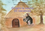Grigris la souris en vacances - Joël Couteau