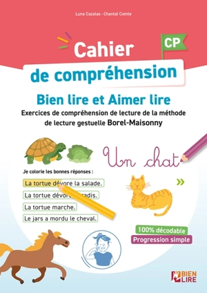 Cahier de compréhension CP : bien lire et aimer lire : étude de la langue, grammaire, orthographe, lexique, méthode de lecture gestuelle Borel-Maisonny - Luna Cavalier