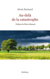 Au-delà de la catastrophe - Alexis Rostand