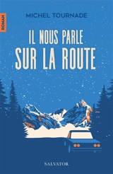 Il nous parle sur la route - Michel Tournade