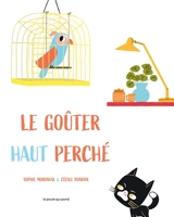 Le goûter haut perché - Sophie Moronval