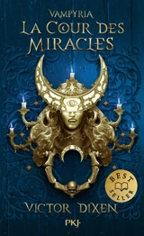 Vampyria. Vol. 2. La cour des miracles - Victor Dixen