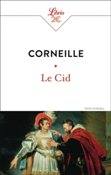 Le Cid : texte intégral - Pierre Corneille