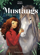 Mustangs. Vol. 1. Le rêve de Nell - Charlotte Bousquet