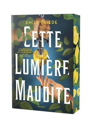 Cette lumière maudite - Emily Thiede