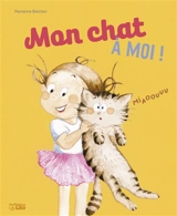Mon chat à moi ! - Marianne Barcilon