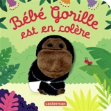 Bébé gorille est en colère - Anne Kalicky