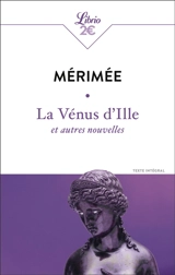 La Vénus d'Ille : et autres nouvelles : texte intégral - Prosper Mérimée