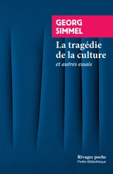 La tragédie de la culture : et autres essais - Georg Simmel