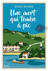 Les mystères d'Alderney. Une mort qui tombe à pic - Béatrice Nicodème