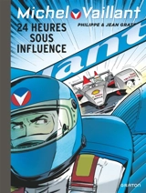 Michel Vaillant. Vol. 70. 24 heures sous influence - Philippe Graton
