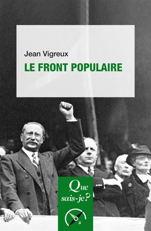 Le Front populaire : 1934-1938 - Jean Vigreux