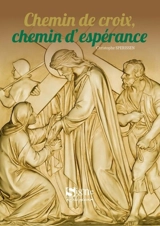 Chemin de croix, chemin d'espérance - Christophe Sperissen